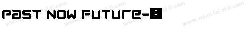 Past Now Future字体转换
